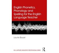 English Phonetics, Phonology and Spelling for the English Language Teacher (ESL & Applied Linguistics Professional Series)