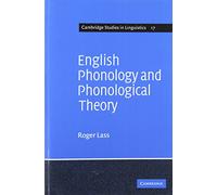 English Phonology and Phonological Theory: Synchronic and Diachronic Studies: 17 (Cambridge Studies in Linguistics, Series Number 17)