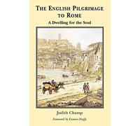 English Pilgrimage to Rome: A Dwelling for the Soul