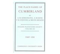 English Place-Name Society: Volume 20, The Place-Names of Cumberland, Part 1, Eskerdale, Cumberland and Leath Wards