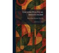 English Political Institutions: An Introductory Study