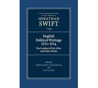 English Political Writings 1711-1714: 'The Conduct of the Allies' and Other Works: Series Number 8 (The Cambridge Edition of the Works of Jonathan Swift, Series Number 8)