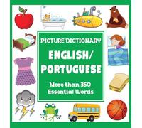 English Portuguese Picture Dictionary: More Than 350 Essential Words