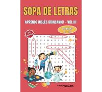 English-Portuguese Word Search for Kids: Aprenda Novas Palavras Brincando Vol.III: Livro Sopa de Letras Educacional para Crianças dos 5-10 (Aprende ... - Puzzles Bilingues Português - Inglês)