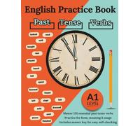 English Practice Book: Past Tense Verbs - A1 Level (English Fluency Ladder Series)