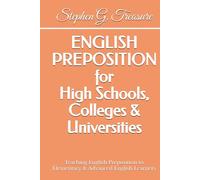ENGLISH PREPOSITION for High Schools, Colleges & Universities: Teaching English Preposition to Elementary & Advanced English Learners (ENGLISH GRAMMAR SERIES)