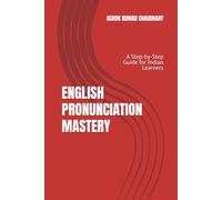 English Pronunciation Mastery: A Step-by-Step Guide for Indian Learners