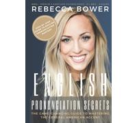 English Pronunciation Secrets: The Game-Changing Guide to Mastering the General American Accent