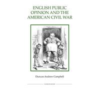 English Public Opinion and the American Civil War (Royal Historical Society Studies in History New Series)