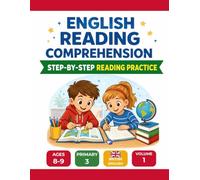 English Reading Comprehension Workbook: Step-by-Step Reading Practice for Ages 8-9, Primary 3, British English, Volume 1