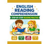 English Reading Comprehension Workbook: Step-by-Step Reading Practice for Ages 9-10, Grade 4, American English, Volume 1 (Reading Comprehension Workbooks (9-10) - American English)