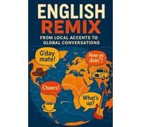 English Remix: From Local Accents to Global Conversations
