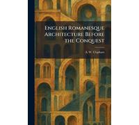 English Romanesque Architecture Before the Conquest