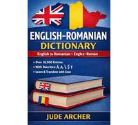 English-Romanian Dictionary: A Comprehensive Modern English to Romanian Reference for Learners, Translators, and Language Enthusiasts