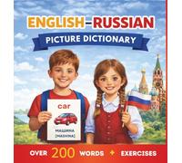 English Russian Picture Dictionary for Kids over 200 words + exercises: learn Russian English for Kids the Easy Fun Way | Учить английский русский для детей в картинках + задания