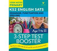 English SATs 3-Step Test Booster Grammar, Punctuation and Spelling: York Notes for KS2 catch up, revise and be ready for the 2025 and 2026 exams: catch up, revise and be ready for 2022 exams