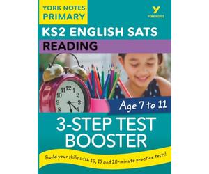 English SATs 3-Step Test Booster Reading: York Notes for KS2: n/a: catch up, revise and be ready for 2022 exams