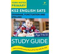 English SATs Grammar, Punctuation and Spelling Study Guide: York Notes for KS2