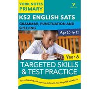 English SATs Grammar, Punctuation and Spelling Targeted Skills and Test Practice for Year 5: York Notes for KS2