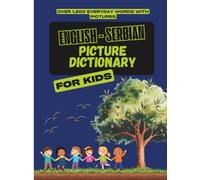 English-Serbian Picture Dictionary for Kids: Over 1,200 Everyday Words with Pictures