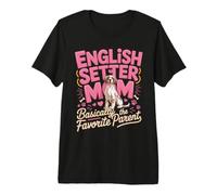 English Setter Mom Basically the Favorite Parent Premium T-Shirt
