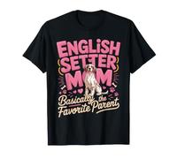 English Setter Mom Basically the Favorite Parent T-Shirt