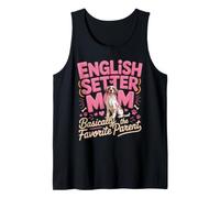 English Setter Mom Basically the Favorite Parent Tank Top