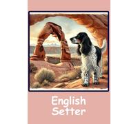 English Setter Notebook: Pups in the National Parks Collection