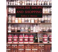 English Shops and Shopping - An Architectural History