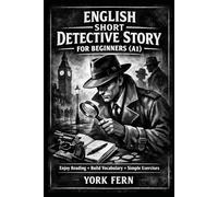 English Short Detective Story for Beginners (A1): Enjoy Reading + Build Vocabulary + Simple Exercises