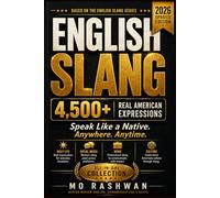 English Slang: Complete Edition (2026): 4,500+ Real American Expressions for Daily Life, Social Media, Work & Culture: 9 (English Slang: Master American Real-Life English)