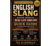 English Slang: Master American Real-Life English - Quick Guide (SECOND EDITION): A Fast-Track Introduction to Essential Slang, Modern Expressions, and Real American Communication