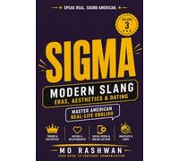 English Slang: Master American Real-Life English - Volume 3: Sigma: Gen Z Slang, Eras, Aesthetics, Dating & Viral Internet Expressions Explained