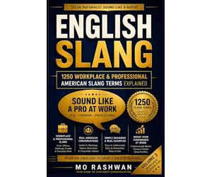 English Slang: Master American Real-Life English - Volume 3: Workplace & Professional Slang: The Complete Guide to Office, Startup, Tech, Email & Remote Work Language: 5