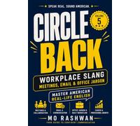 English Slang: Master American Real-Life English - Volume 5: Circle Back: American Office Jargon, Meeting-Speak, Email Slang & Corporate Communication