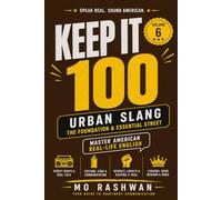 English Slang: Master American Real-Life English - Volume 6: Keep It 100: The Essential Guide to Black American Slang, Street Culture & Everyday Urban English