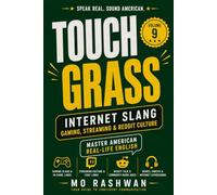 English Slang: Master American Real-Life English - Volume 9: Touch Grass: Gaming, Streaming, Reddit Culture & Online Community Vocabulary Decoded