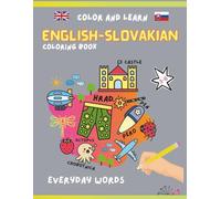 English Slovakian Coloring Book: Large, easy-to-colour illustrations and clear bilingual labels make learning natural and enjoyable for toddlers and pre-schoolers.