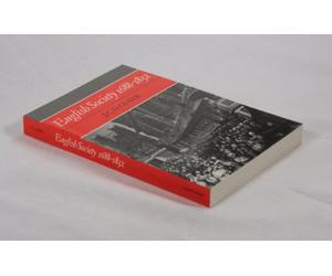 English Society 1688-1832: Ideology, Social Structure and Political Practice during the Ancien Regime (Cambridge Studies in the History and Theory of Politics)