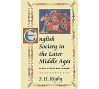 English Society in the Later Middle Ages: Class, Status and Gender