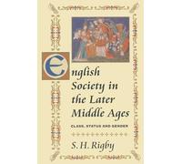 English Society in the Later Middle Ages: Class, Status and Gender