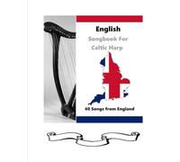 English Songbook for Harp: 40 Songs from England for Celtic Harp (40 Songs for Celtic Harp)