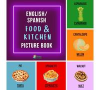 English/Spanish Food & Kitchen Picture Book: Bilingual Children's Book