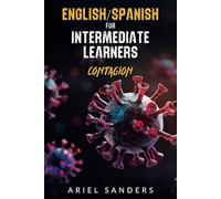English/Spanish for Intermediate Learners: Contagion (The Dark Series)