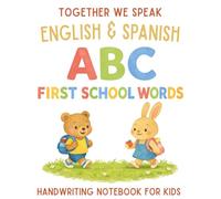 English & Spanish Handwriting Workbook for Kids: Learn and trace ABC's & First School Words - Bilingual Practice for Preschool & Kindergarten (Workbooks: first words English & Spanish)