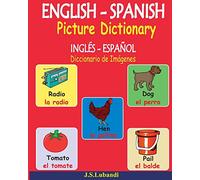 ENGLISH - SPANISH Picture Dictionary (INGLÉS - ESPAÑOL Diccionario de Imágenes)