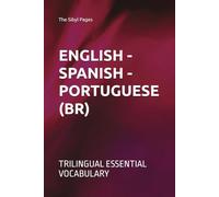 ENGLISH - SPANISH - PORTUGUESE (BR): TRILINGUAL ESSENTIAL VOCABULARY