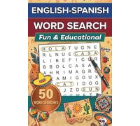 English Spanish Word Search: Improve Your Spanish Vocabulary with 50 Engaging Bilingual Word Find Puzzles - 10 English Words and 10 Matching Spanish Words Per Puzzle - Fun and Educational!