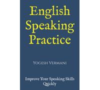 English Speaking Practice: Improve Your Speaking Skills Quickly
