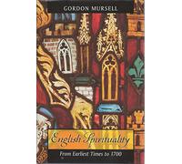 English Spirituality from Earliest Times to 1700